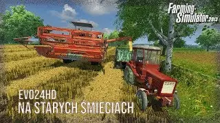 ☆Na starych śmieciach☆Farming Simulator 2013  /☆\ Evo24HD