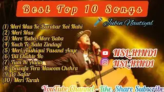 Best Top 10 Songs /Jubin Nautiyal/Popular Songs
