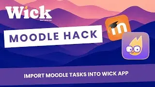 Sync Moodle to Wick | One Calendar + Tasks List For Everything