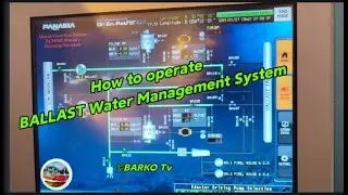 How to operate Ballast Water Management System | PANASIA BWMS |  BWTS  Glo en Patrol | Kalecky