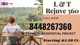L&T Rejuve 360 Mulund Mumbai | New 2/3 BHK Premium Residential Property in Mulund Price & Floor Plan