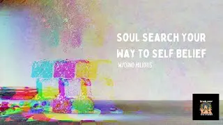 Soul Search Your Way To Self Belief  w/Dino Miliotis #fear  #belief #selfawareness