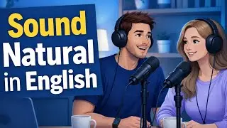 How to Sound Confident and Natural in English