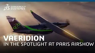 VAERIDION - IN THE SPOTLIGHT AT PARIS AIRSHOW | Dassault Syst&egrave;mes