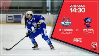 UHT SABERS vs SMS PZHL Katowice (20.09.2025) / 14:30 [LIVE] [4:3]