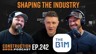 The B1M: Telling Construction's Story | CBP #242