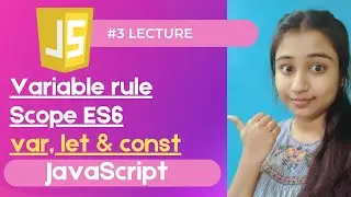 All About Variables,  Scope,  ES6 var let const in JavaScript 2022 | #3 Lecture | JavaScript Course