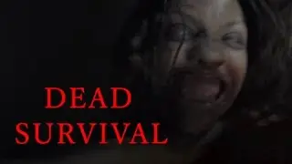 Dead Survival (interactive first person zombie film)