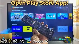 How to Open Google Play Store on Sony Google TV! [Find]