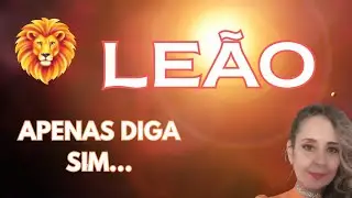 ♌LEÃO 🤔 APENAS DIGA SIM... PASSANDO A LIMPO UMA SITUAÇÃO! 🔥UM RECOMEÇO ABENÇOADO E CURA.🕯️🕊️