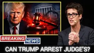17 JAN BREAKING NEWS:Can Trump Arrest Judges? The Supreme Court Truth Explained