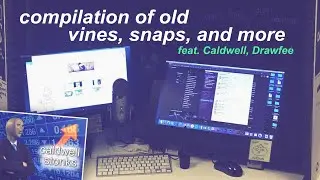 [Compilation] Old Vines, Snaps, Clips feat. Caldwell, Drawfee | Drawfee Archive | CollegeHumor era