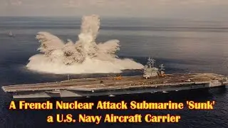 A French Nuclear Attack Submarine 'Sunk' a U.S. Navy Aircraft Carrier