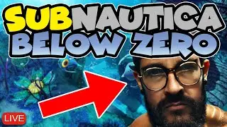 🔴LIVE - COMPLETING SUBNAUTICA BELOW ZERO - PART 4