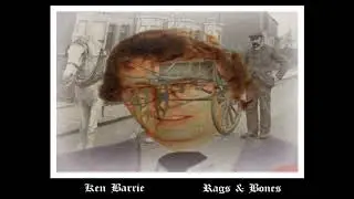 Ken Barrie * Rags And Bones