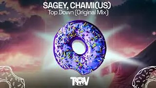 Sagey, Chami(US) - Top Down (Original Mix)