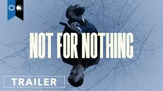 Not For Nothing | Official Trailer | Crime | Drama