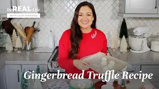 In Re&agrave;l Life: Homemade Gingerbread Truffle Recipe!