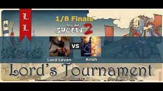 Lord Levan vs Krish - Lord's Shogun 2 Tournament. 1/8th Finals