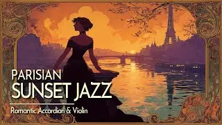 Parisian Sunset Jazz 🌅 Sentimental & Romantic 1930s Waltz for Relaxing [Accordion & Violin] Vol.19