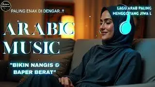 Arabic Songs Full Album 2025 🎶 Top Arabic Songs | Lo-fi | Kumpulan Lagu Arab Viral Trending Tiktok