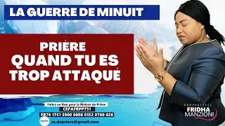 LA GUERRE DE MINUIT  I PRIERE QUAND TU ES TROP ATTAQUÉ  BY PROPH FRIDHA MANZIONI