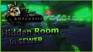 BONEWORKS - Sewers Hidden Room Walkthrough