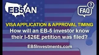 How will an EB-5 investor know their I-526E petition was filed?
