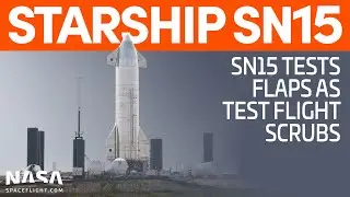 Starship SN15 Test its Flaps as Test Flight Scrubs
