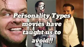 5 Personality types movies taught us to avoid!