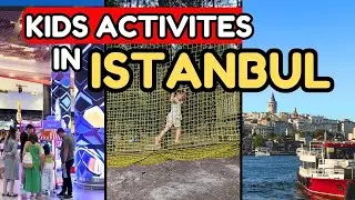 What to do with Kids in Istanbul