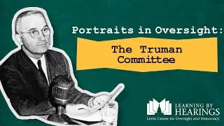 The Truman Committee | Portraits in Oversight