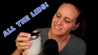 ASMR Lid Sounds | Plastic, Glass, Wood and more | ALL THE LIDS!! | Whisper Ramble