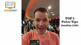 HowExpert Top 5 Poker Tips Feat. Jonathan Little - HowExpert