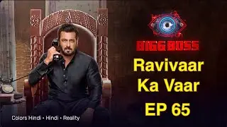 Bigg Boss 16 Full Episode Today Live Review Ep 65 (2022)