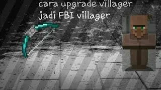 Cara upgrade villager menjadi FBI VILLAGER
