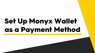 How to Set Up Monyx Wallet as a Payment Method Using Nayax Core