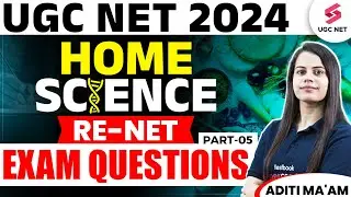 UGC NET 2024 Home Science | New Concept Based on RE-NET Paper Questions | Part-5 | Aditi Mam
