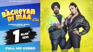 Bacheyan Di Maa : Kanwalpreet Singh | Sonia Mann | Punjabi Song