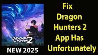 Fix Dragon Hunters Unfortunately Has Stopped |Dragon Hunters   Stopped Problem | PSA 24