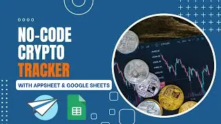 I Built My Own Crypto Trading App with AppSheet & Google Sheets #appsheet #googlesheets #crypto