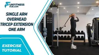 Exercise Tutorial: Single Arm Cable Overhead Tricep Extension