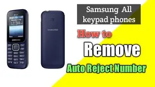 How to Add or Remove Reject list Number Samsung Any Keypad Mobile |