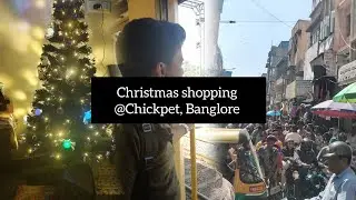 Christmas shopping @ Chickpet, Banglore PART 2