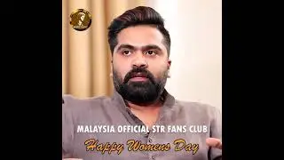Happy Women's Day | Silambarasan TR | STR | SIMBU | STR FEMALE FANS