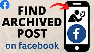 How to Find Archived Posts on Facebook