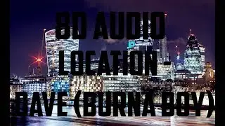 Dave ft. Burna Boy -Location (8D AUDIO)