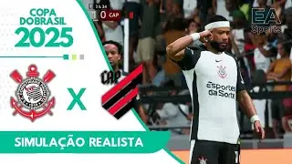 FC 25 - CORINTHIANS VS ATLETICO PR \ COPA DO BRASIL \ EA Sports FC 25 - Simulação Realista FULL HD