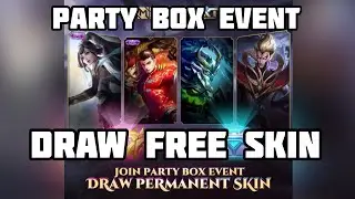 DRAW FREE SKIN PARTY BOX EVENT [MOBILE LEGENDS BANG BANG]