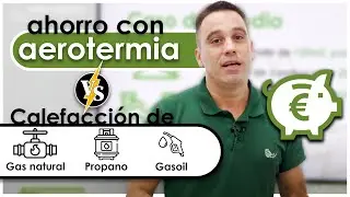 &iquest;Cu&aacute;nto AHORRO con una aerotermia en comparaci&oacute;n con Calefacci&oacute;n de Gas Natural, Propano o Gasoil?